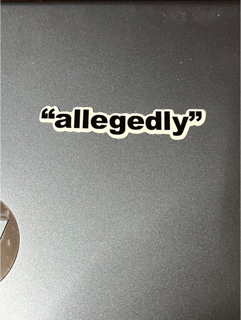 Trendy "allegedly" Quote Sticker - Bold Black & White Decal